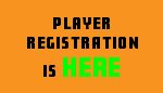 Player REGISTRATION IS Here