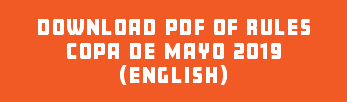 DOWNLOAD PDF of RULES COPA DE MAYO 2019 (ENGLISH)